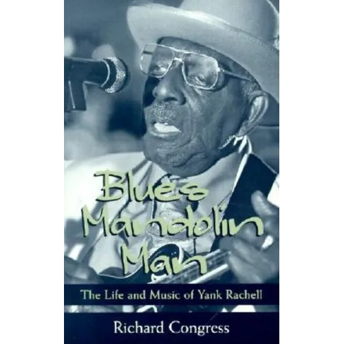 Blues Mandolin Man: The Life and Music of Yank Rachell