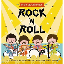 Rock and Roll - Baby Biographies: A Baby's Introduction to the 24 Greatest Rock Bands of All Time!