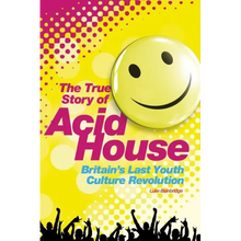 Acid House: The True Story