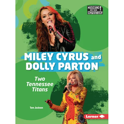 Miley Cyrus and Dolly Parton: Two Tennessee Titans