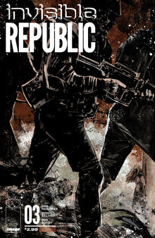 INVISIBLE REPUBLIC #3 Image 2015 Gabriel Hardman