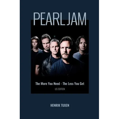 Pearl Jam: The More You Need - The Less You Get