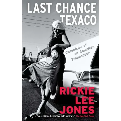 Last Chance Texaco: Chronicles of an American Troubadour