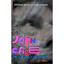 John Cage: the silence of the music: 100 years