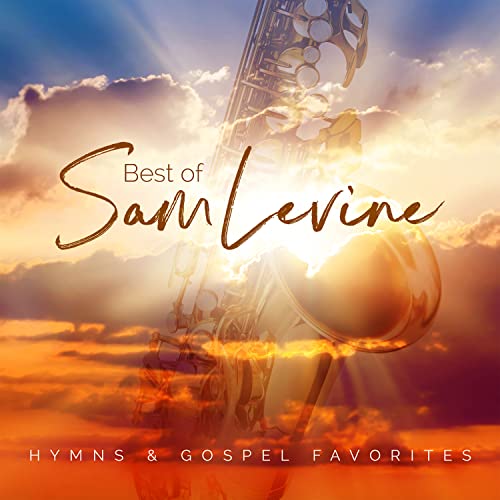 Sam Levine - Best Of Sam Levine: Hymns & Gospel Favorites [CD]