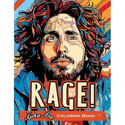 Rage!: A Coloring Book Revolutionary Sounds Unleashed- An Artistic Journey Through Activism and Music