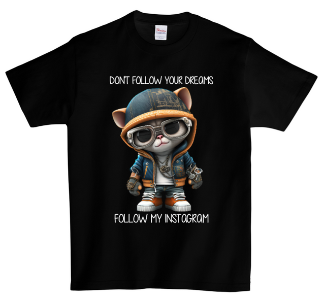 Don't Follow Your Dream T-Shirts DTG Full color Edition