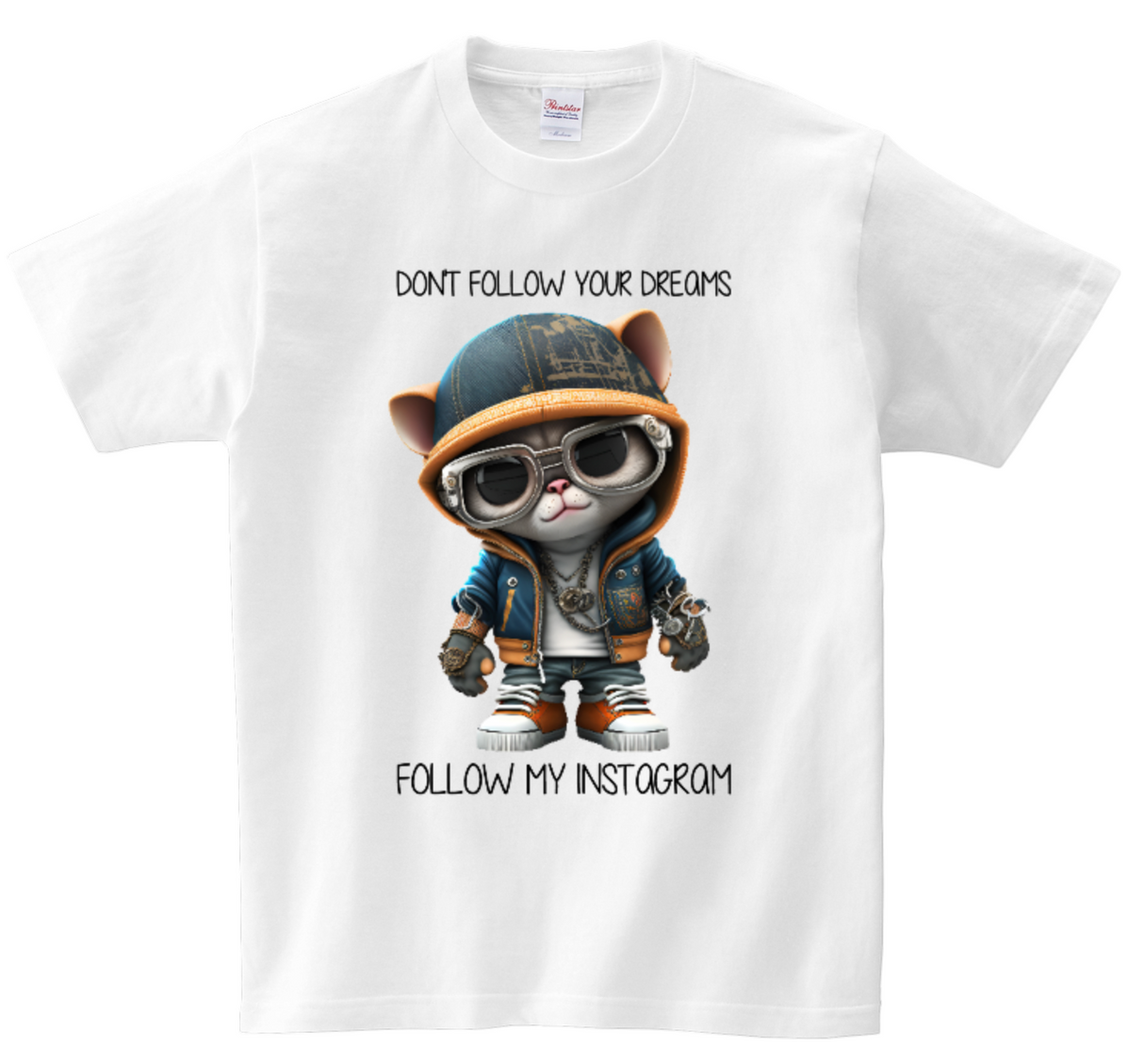 Don't Follow Your Dream T-Shirts DTG Full color Edition