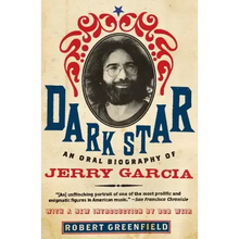 Dark Star: An Oral Biography of Jerry Garcia
