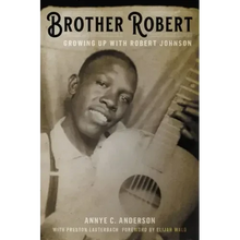 Brother Robert: Growing Up with Robert Johnson - Hardcover