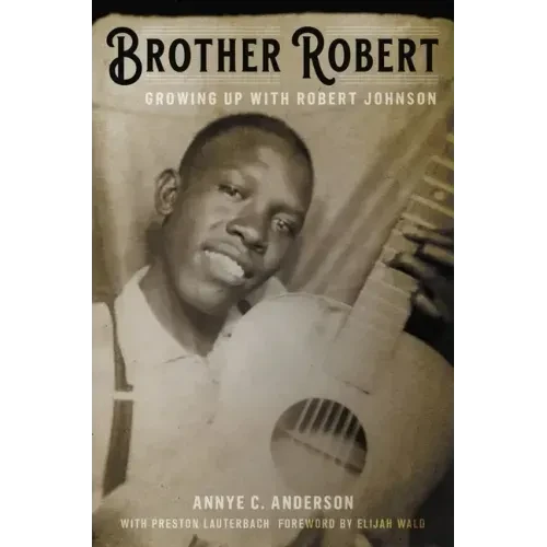 Brother Robert: Growing Up with Robert Johnson - Hardcover