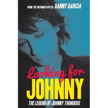Looking For Johnny: The Legend of Johnny Thunders