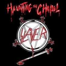 Slayer - Haunting The Chapel (vinilo de 180 gramos) [Vinilo]