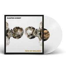 Sleater Kenney - Path Of Wellness (150 Gram Vinyl, Gatefold LP Jacket, Colored Vinyl, White, Indie Exclusive) [Vinyl]