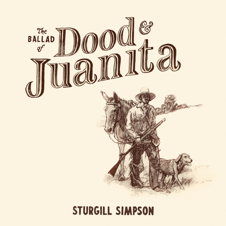 Sturgill Simpson - The Ballad Of Dood & Juanita [Vinyl]