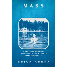 Mass: Essays on Memory, Language, & the State of Massachusetts - Paperback