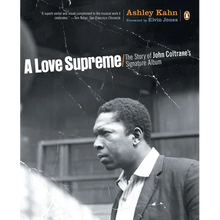 A Love Supreme: The Story of John Coltrane's Signature Album