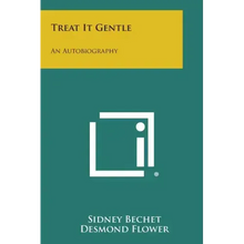 Treat It Gentle: An Autobiography