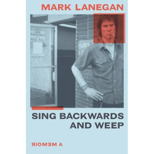 Sing Backwards and Weep: A Memoir