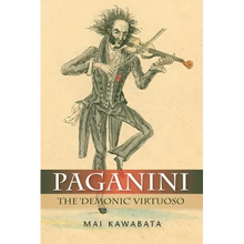 Paganini: The 'Demonic' Virtuoso
