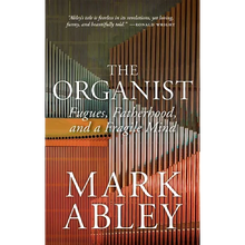 The Organist: Fugues, Fatherhood, and a Fragile Mind