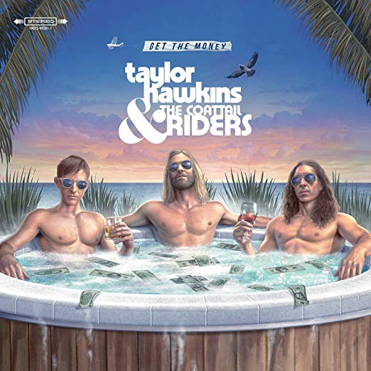 Taylor Hawkins & the Coattail Riders - Get The Money (140 Gram) [Vinyl]