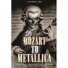 Mozart to Metallica: Connections between Classical music and Heavy Metal