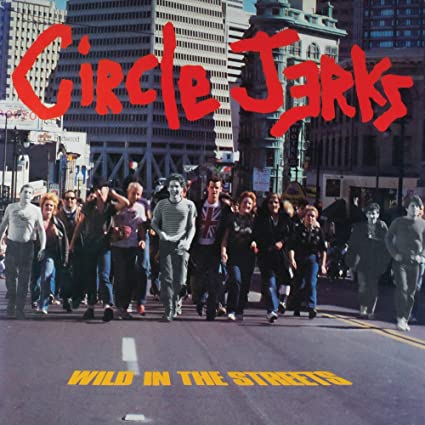 The Circle Jerks - Wild In The Streets (Edición del 40.º aniversario) (Bonus Tracks, con libreto, edición de aniversario, fotos) [Vinilo]