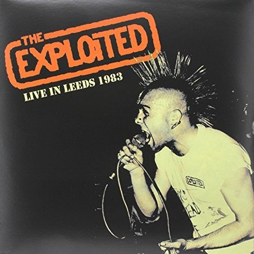 The Exploited - Live in Leeds 1983 (Limited Edition) [Vinyl]