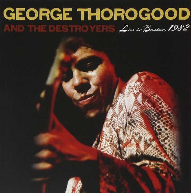 Thorogood, George - Live In Boston 1982 (Deluxe Edition) (RSD Black Friday 11.27.2020) [Vinyl]