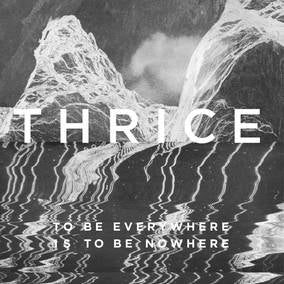 Thrice - To Be Everywhere Is to Be Nowhere (RSD21 EX) [Vinyl]