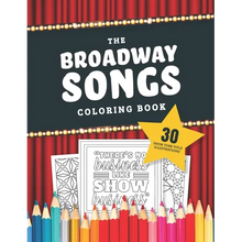 The Broadway Songs Coloring Book: 30 Illustrated Musical Theater Show Tune Titles