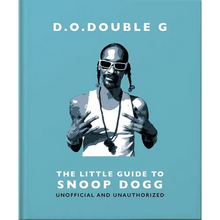 D. O. Double G: The Little Guide to Snoop Dogg
