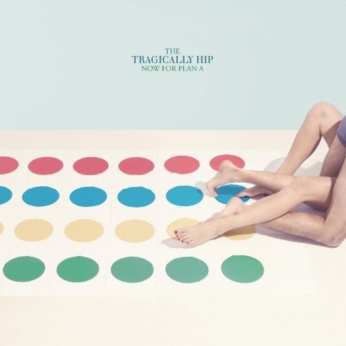 Tragically Hip - NOW FOR PLAN A [Vinyl]