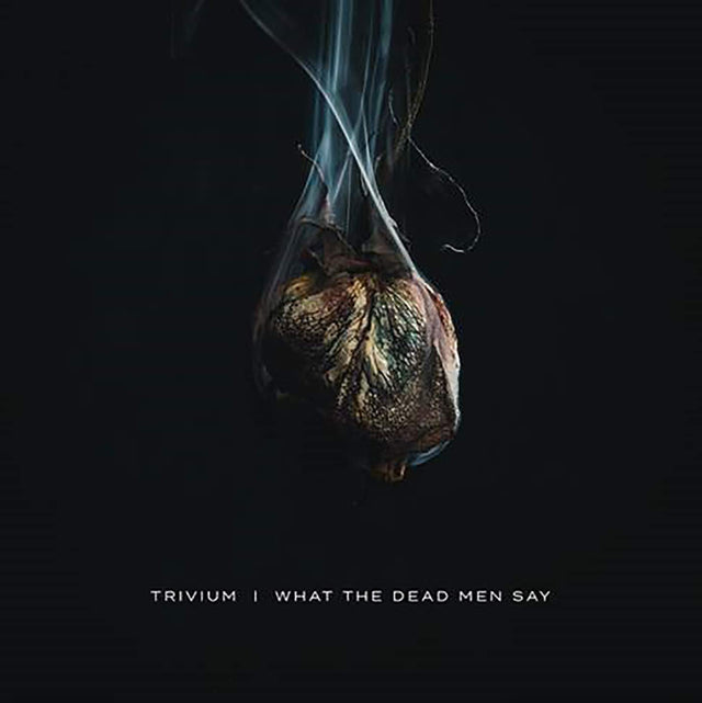 Trivium - What The Dead Men Say [Vinyl]