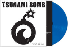 Tsunami Bomb - Trust No One (Colored Vinyl, Blue, Limited Edition) [Vinyl] - Paladin Vinyl