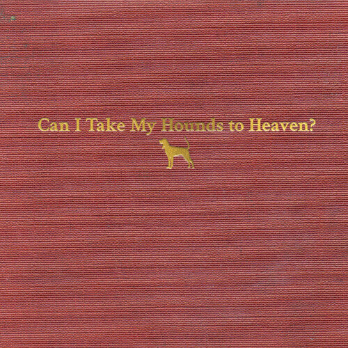 Tyler Childers - Can I Take My Hounds To Heaven (Booklet, Softpak) (3 Cd's) [CD]