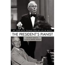 The President's Pianist: My Term with Truman and My Life in Music