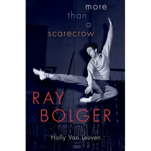 Ray Bolger: More Than a Scarecrow