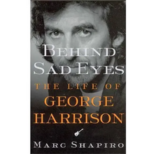 Behind Sad Eyes: The Life of George Harrison