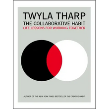 The Collaborative Habit: Life Lessons for Working Together