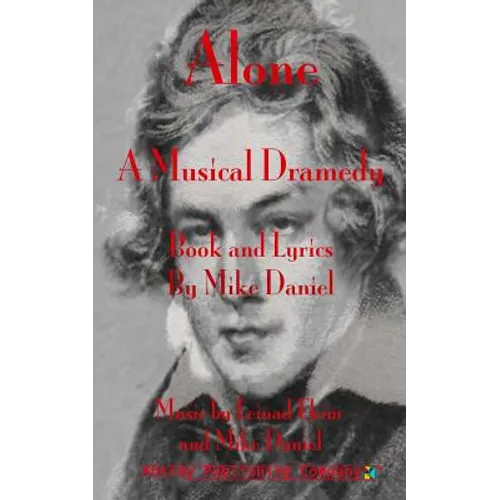Alone: A Musical Dramedy - Libretto
