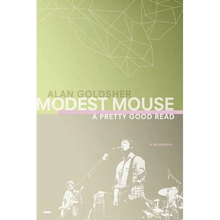 Modest Mouse: A Pretty Good Read