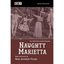 Naughty Marietta: The 1910 Victor Herbert Operetta: Complete Book and Lyrics