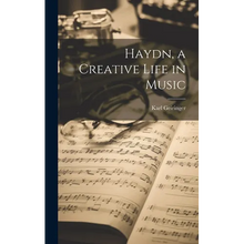 Haydn, a Creative Life in Music