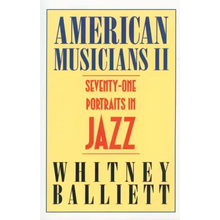 American Musicians II: Seventy-One Portraits in Jazz