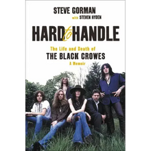 Hard to Handle: The Life and Death of the Black Crowes--A Memoir