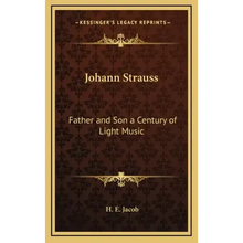 Johann Strauss: Father and Son a Century of Light Music