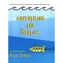 Advertising the Beatles (HC): A Unique Look at How Beatles Products were Merchandised to the World