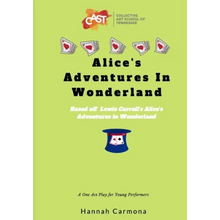 Alice's Adventures In Wonderland: A One Act Play for Young Performers